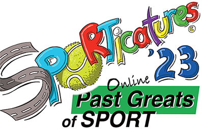 Sporticatures '23
PAST GREATS OF SPORT